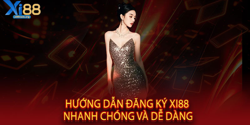 Đăng ký XI88 – Nhận liền tay ưu đãi 100% lần nạp đầu, bước vào thế giới cá cược đỉnh cao 2 Hướng dẫn đăng ký XI88 nhanh chóng và dễ dàng