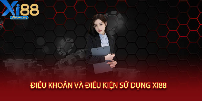 Điều Khoản XI88 - Điều Khoản Rõ Ràng, Bảo Vệ Người Chơi Toàn Diện 2 Điều khoản và điều kiện sử dụng XI88